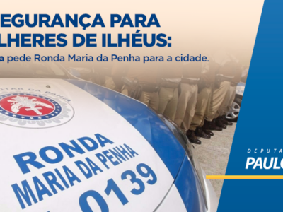 Paulo Câmara solicita Ronda Maria da Penha em Ilhéus