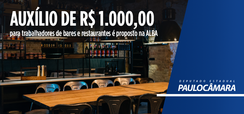 Auxílio de R$ 1.000,00 para trabalhadores de bares e restaurantes é proposto na ALBA