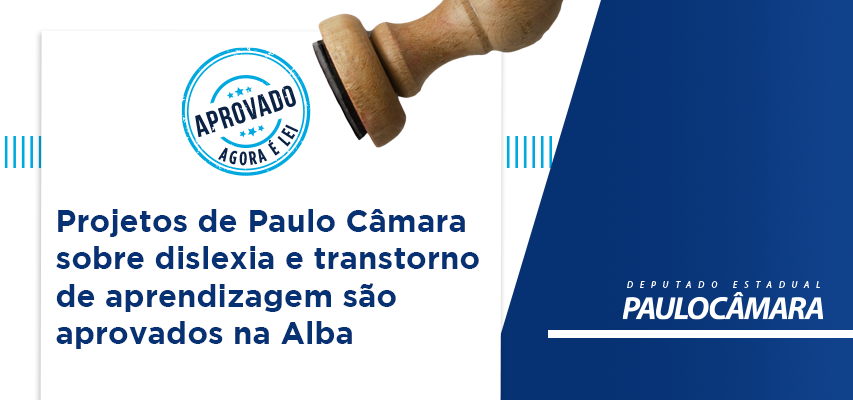 Projetos de Paulo Câmara sobre dislexia e transtornos de aprendizagem são aprovados na Alba