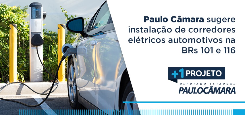 Câmara sugere instalação de corredores elétricos automotivos nas BRs 101 e 116
