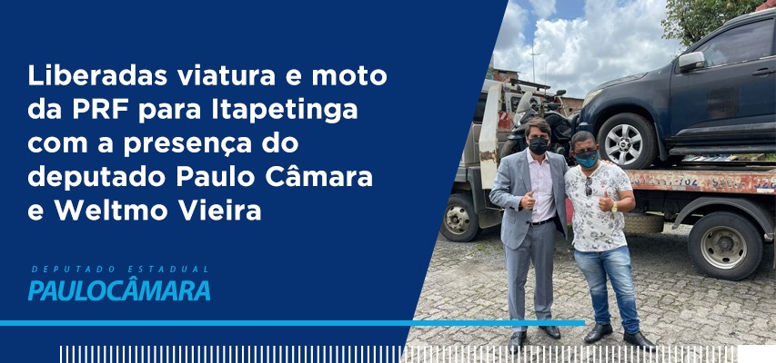 Liberadas viatura e moto da PRF para Itapetinga com a presença do deputado Paulo Câmara e Weltmo Vieira