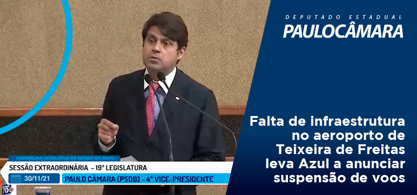 Paulo Câmara critica falta de infraestrutura no aeroporto de Teixeira de Freitas após Azul anunciar suspensão de voos